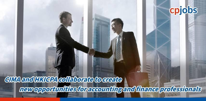 CIMA and HKICPA collaborate to create new opportunities for accounting and finance professionals