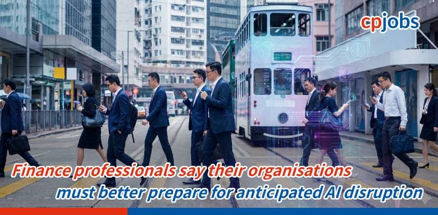 Finance professionals say their organisations must better prepare for anticipated AI disruption