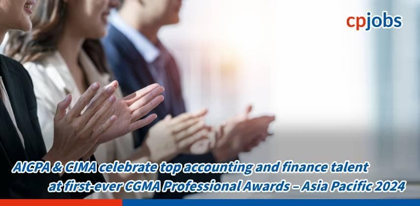 AICPA & CIMA celebrate top accounting and finance talent at first-ever CGMA Professional Awards – Asia Pacific 2024