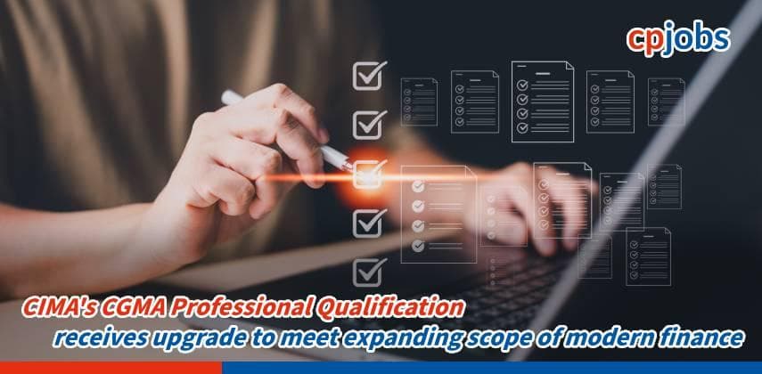 CIMA’s CGMA Professional Qualification receives upgrade to meet expanding scope of modern finance