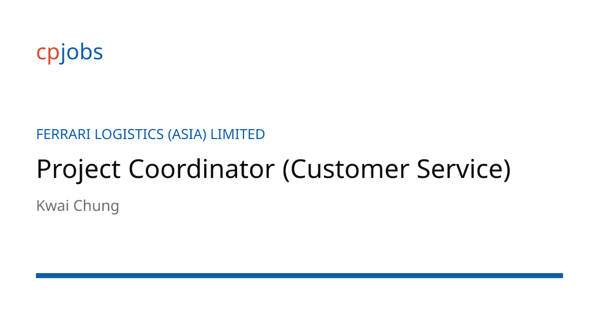 Project Coordinator (Customer Service) | Jobs in Hong Kong - cpjobs.com