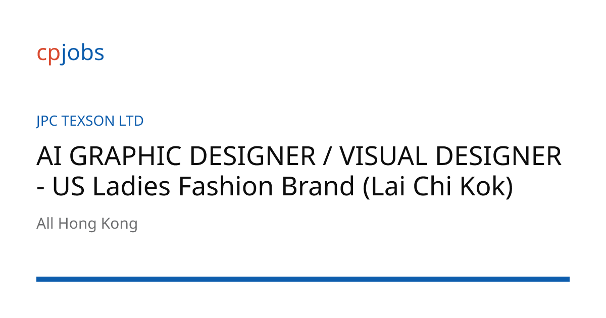 AI GRAPHIC DESIGNER / VISUAL DESIGNER - US Ladies Fashion Brand (Lai ...